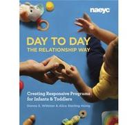 Day to Day the Relationship Way by Alice Sterling Honig Alice Sterling Honig (Auteur)