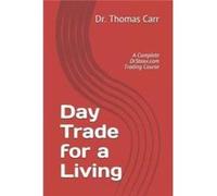 Day Trade for a Living A Complete DrStoxx.com Trading Course - Thomas Carr - Amazon Digital Services LLC KDP - Livre en Anglais Thomas CarrThomas Carr (Auteur)