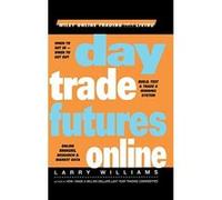 Day Trade Futures Online Williams, Larry (Auteur)