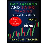 DAY TRADING AND SWING TRADING STRATEGIES: 8 Books in 1 Volume: PART 2 - Standard Color Edition