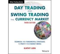 Day Trading and Swing Trading the Currency Market by Kathy Lien Kathy Lien, (Auteur)