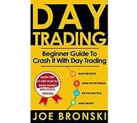 DAY TRADING for Beginners: Basic Guide to Crash It with Day Trading (Strategies For Maximum Profit - Day Trading, Stock Exchange, Trading Strategies, Tips & Tricks) (English Edition) Format Kindle G