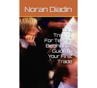 Day Trading For Teens : Beginner's Guide to Your First Trade