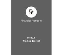 Day Trading Journal - Becoming a Consistently Profitable Day Trader (90 Days): Daily Trade Tracker- Master the Psychology of Day trading