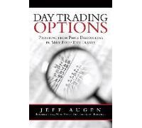 Day Trading Options: Profiting From Price Distortions In Very Brief Time Frames