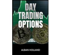 Day Trading Options: Strategies and Techniques for Profiting from Short-Term Options Trading (2024 Guide for Beginners)