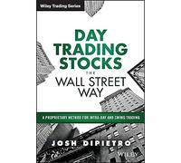 Day Trading Stocks the Wall Street Way by Josh DiPietro Josh DiPietro (Auteur)