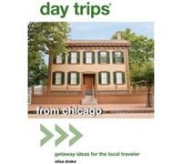 Day Trips from Chicago by Elisa Drake Elisa Drake (Auteur)