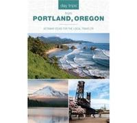 Day Trips (R) from Portland, Oregon Kim Cooper Findling (Auteur)