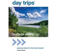 Day Trips R Hudson Valley by Randi Minetor Randi Minetor (Auteur)