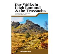 Day Walks in Loch Lomond & the Trossachs: 20 routes in the southern Scottish Highlands