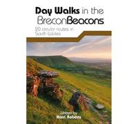Day Walks in the Brecon Beacons: 20 circular routes in South Wales