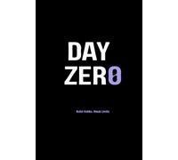 Day Zero: The Daily Self-Discipline & Productivity Journal to Track Habits, Thoughts & Performance (With Tasks, Affirmations, Mood Log, Productivity Score & Self-Reflection)