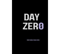Day Zero: The Daily Self-Discipline & Productivity Journal to Track Habits, Thoughts & Performance (With Tasks, Affirmations, Mood Log, Productivity Score & Self-Reflection)