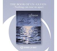 DAY6 - Event of Day, The Book of Us : Gluon Nothing Can Tear Us Apart, 1st Mini Album Incl. CD, 80pg Photobook, Photocards, Sticker, Bookmark, Folded Poster, Extra Photocards