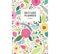 Daycare Planner - 2026: 12-Month Business Organizer for Weekly Seasonal Schedules, Developmental Lesson Plans, Monthly Themes, Licensing & Marketing Trackers