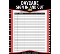 Daycare Sign In And Out Book: Organize And Track Children's Drop-Off And Pick-Up Times For Childcare Centers | 110 Pages - 8.5"x11"
