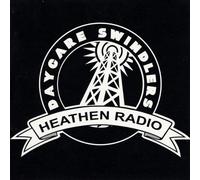 Daycare Swindlers - Heathen Radio [Import]