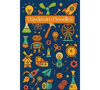 Daydream Doodles: A Fun, Kid-Friendly Sketchbook for Drawing, Coloring, and Creative Adventures