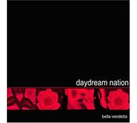 Daydream Nation - Bella Vendetta