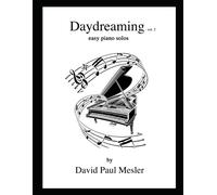 Daydreaming, Volume 2: Easy Piano Solos For The Beginning And Intermediate Pianist