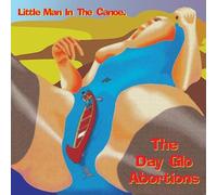 Dayglo Abortions - Little Man in The Canoe [Import]