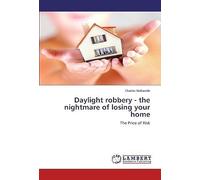 Daylight Robbery - The Nightmare Of Losing Your Home