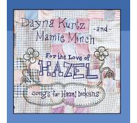 Dayna Kurtz and Mamie Minch - For the Love of Hazel: Songs for Hazel Dickens by Dayna Kurtz and Mamie Minch