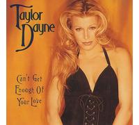 Dayne, Taylor - Can't Get Enough of Your Love