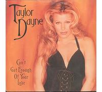 Dayne, Taylor - I Can'T Get Enough of Your Lov [Vinyl Single]