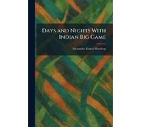 Days and Nights With Indian Big Game
