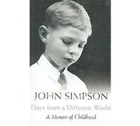 Days from a Different World John Simpson (Auteur)