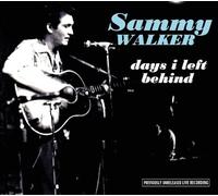 Walker, Sammy - Days I Left Behind (CD) [Import]