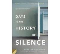 Days in the History of Silence: A Novel