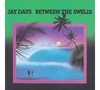 Days, Jay - Between the Swells [Import belge]