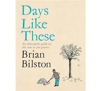 Days Like These by Brian Bilston Brian Bilston (Auteur)