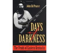 Days Of Darkness : The Feuds Of Eastern Kentucky
