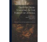 Days Of Deer-Stalking In The Forest Of Atholl