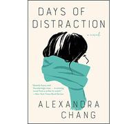 Days of Distraction: A Wry Coming-of-Age Novel of Asian American Identity and Life in Tech Culture
