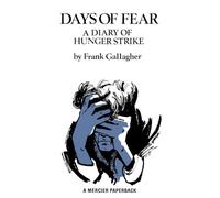 Days of Fear: A Diary of Hunger Strike