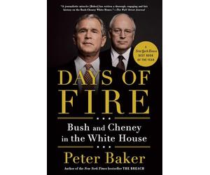 Days of Fire: Bush and Cheney in the White House