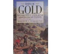 Days of Gold Malcolm J. Rohrbough (Auteur)