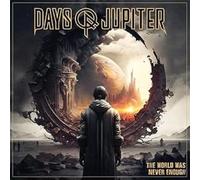 Days Of Jupiter – Days of Jupiter – The World Was Never Enough