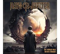 Days Of Jupiter - Days of Jupiter-The World Was Never Enough