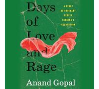 Days of Love and Rage: A Story of Ordinary People Forging a Revolution