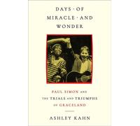 Days of Miracle and Wonder Paul Simon and the Trials and Triumphs of Graceland - Ashley Kahn - Atria Books - ebook (ePub) - Livre