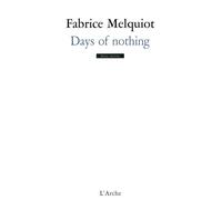 Days of nothing - Fabrice Melquiot - Arche - broché - Théâtre