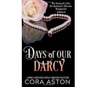 Days of Our Darcy: A Pride & Prejudice Sensual Intimate Variation Collection