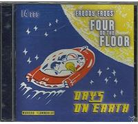 Freddy Frogs Four on the Floor - Days on Earth