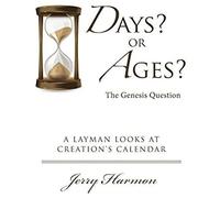 Days? Or Ages? The Genesis Question